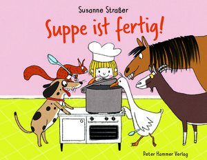 Buchcover "Suppe ist fertig"; Tiere und ein Mädchen stehen um einen Herd herum und kochen.
