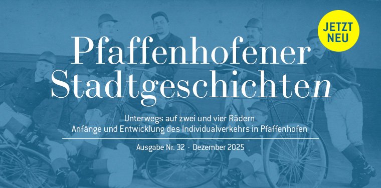Titelbild der neuen Ausgabe der Pfaffenhofener Stadtgeschichten Nummer 32